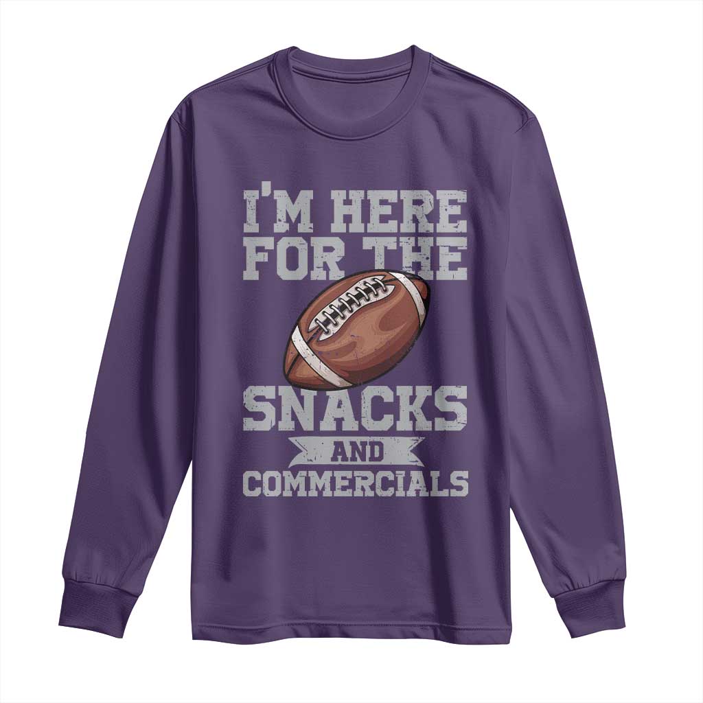 Funny Football Long Sleeve Shirt I'm Just Here For The Snacks And Commercials Halftime Show