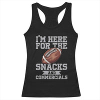 Funny Football Racerback Tank Top I'm Just Here For The Snacks And Commercials Halftime Show