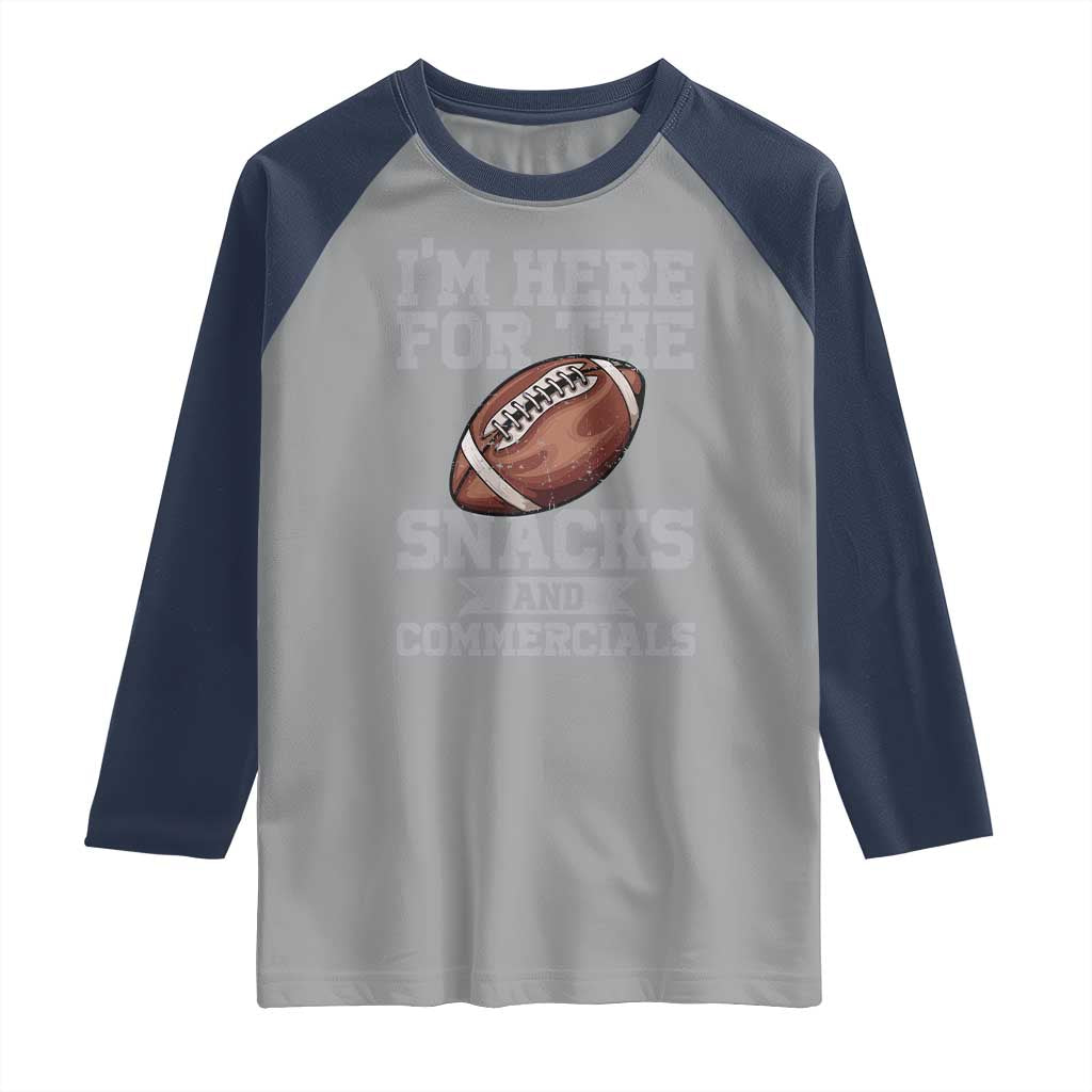 Funny Football Raglan Shirt I'm Just Here For The Snacks And Commercials Halftime Show