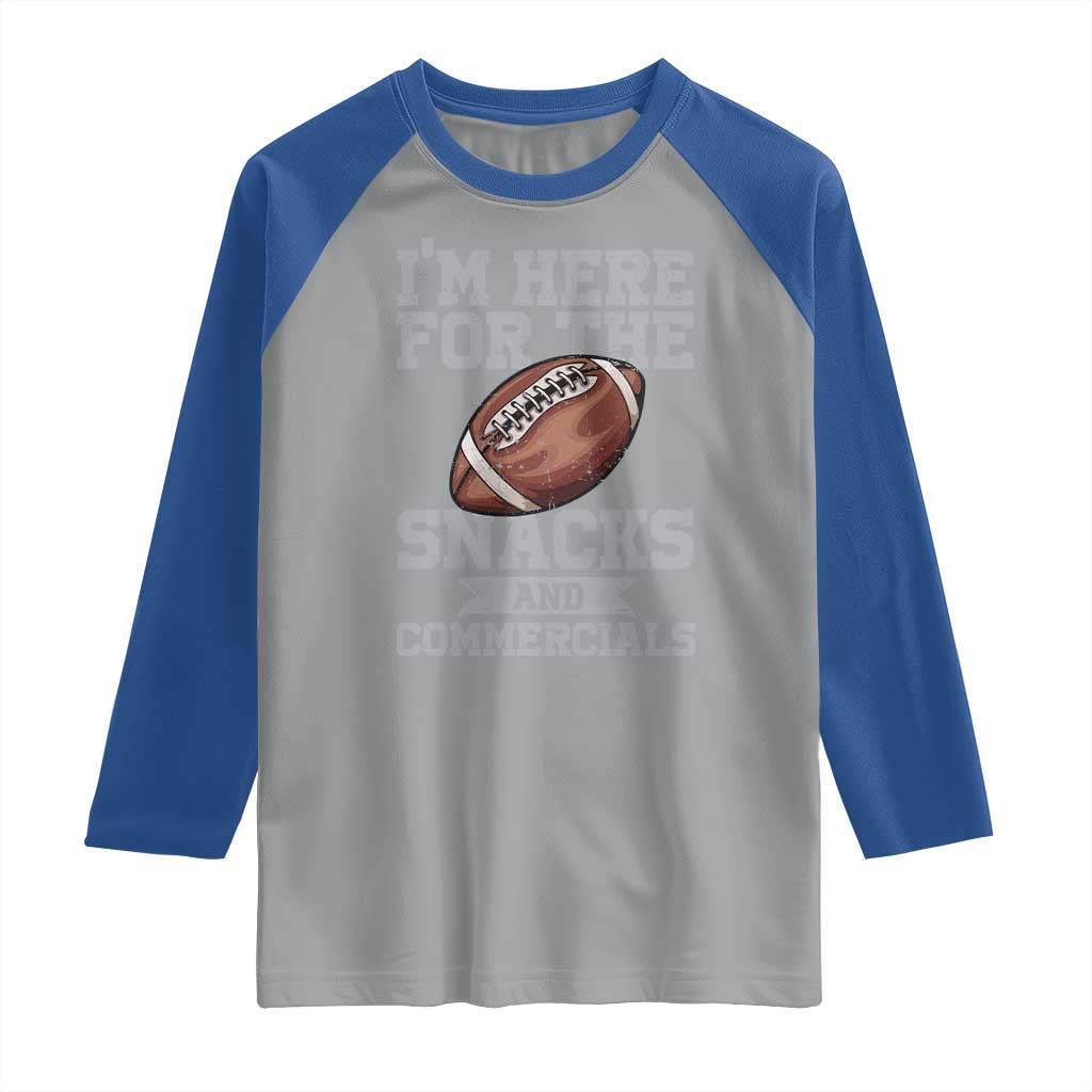 Funny Football Raglan Shirt I'm Just Here For The Snacks And Commercials Halftime Show