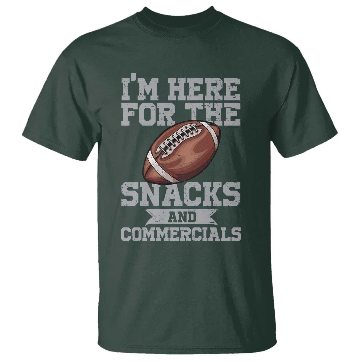 Funny Football Bowl Gift T Shirt I'm Just Here For The Snacks And Commercials Halftime Show