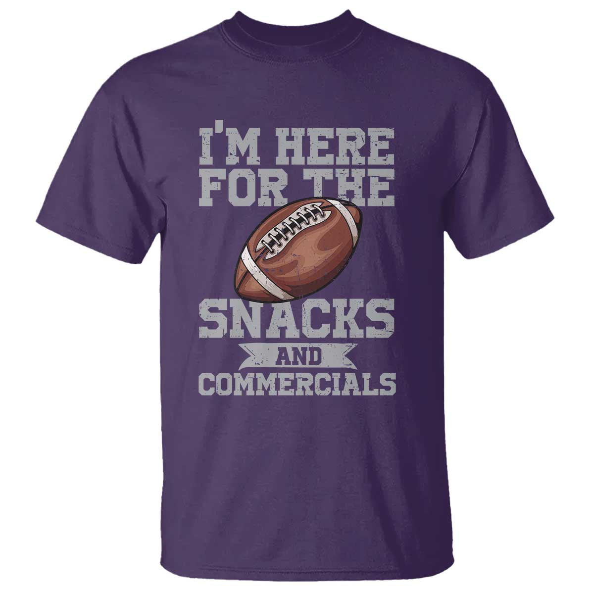 Funny Football Bowl Gift T Shirt I'm Just Here For The Snacks And Commercials Halftime Show