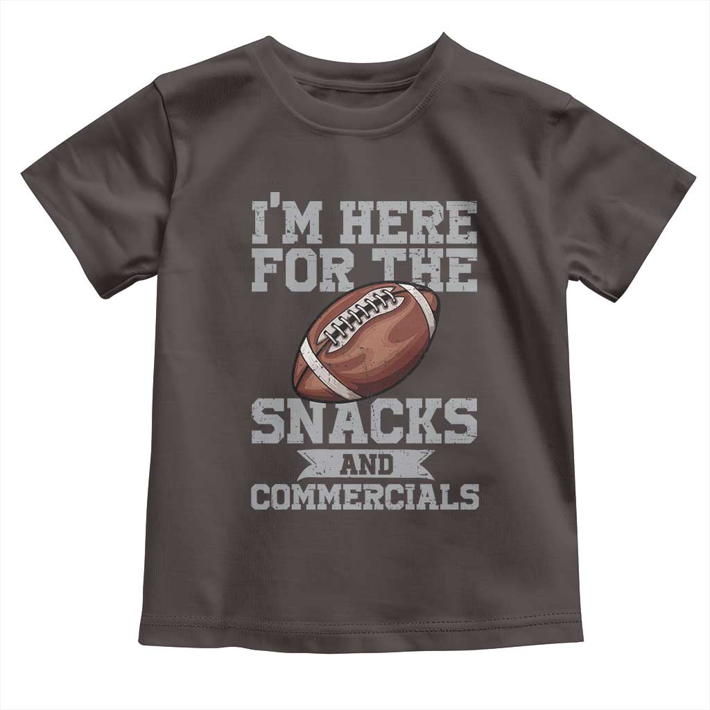 Funny Football Toddler T Shirt I'm Just Here For The Snacks And Commercials Halftime Show