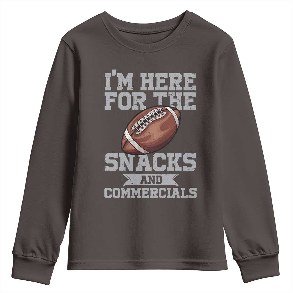 Funny Football Youth Sweatshirt I'm Just Here For The Snacks And Commercials Halftime Show