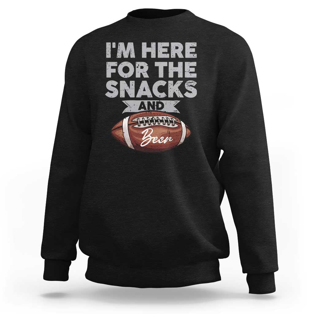 Funny Football Bowl Gift Sweatshirt I'm Just Here For The Snacks And Beer