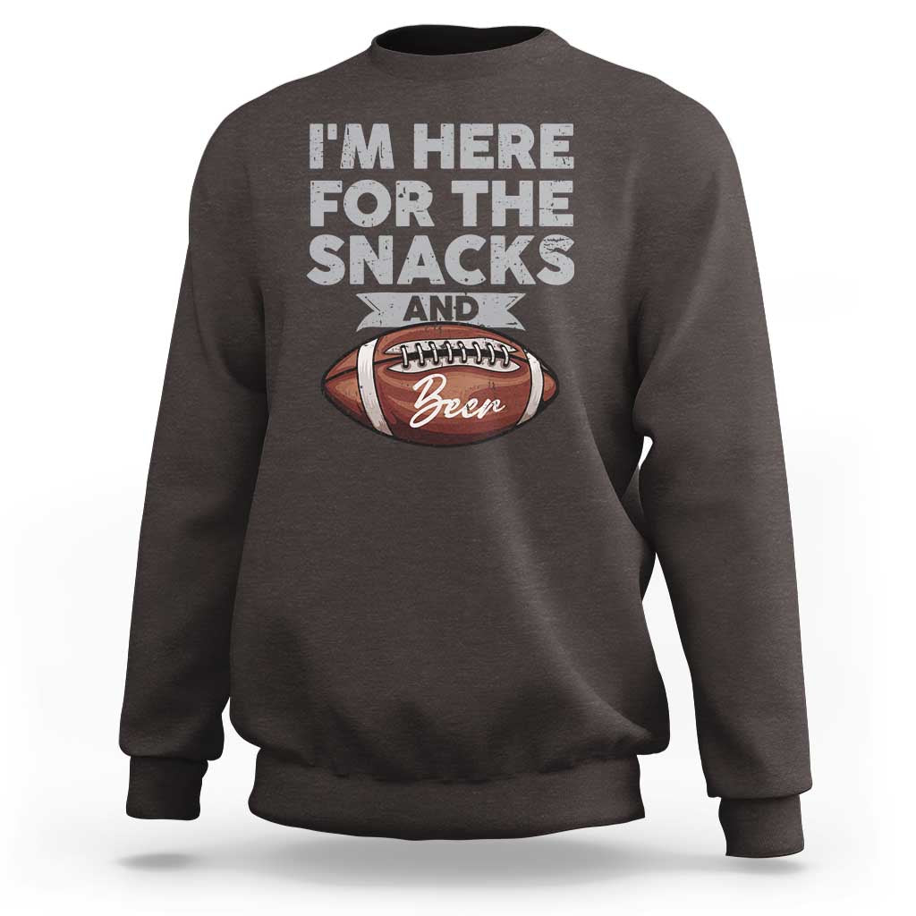 Funny Football Bowl Gift Sweatshirt I'm Just Here For The Snacks And Beer