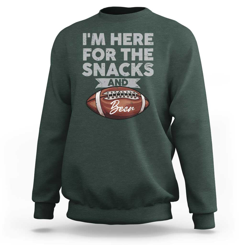 Funny Football Bowl Gift Sweatshirt I'm Just Here For The Snacks And Beer