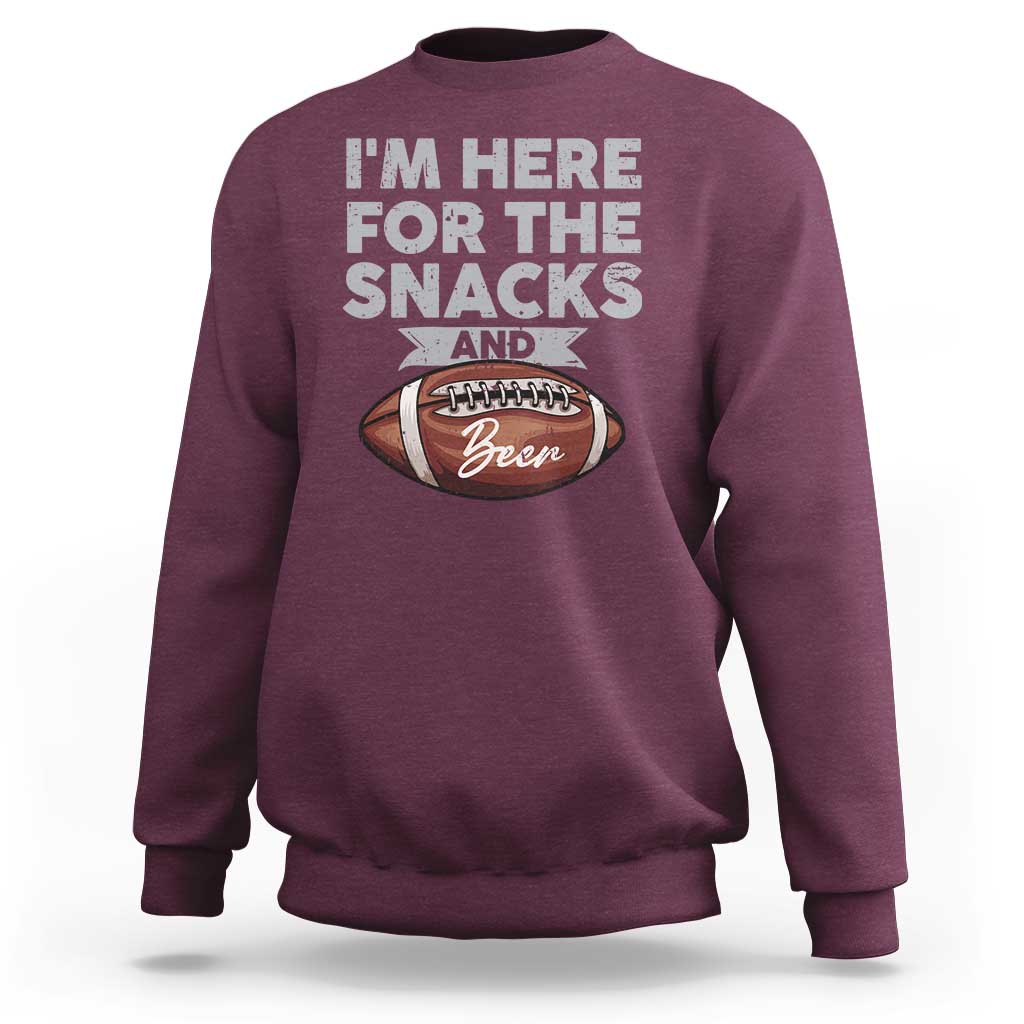 Funny Football Bowl Gift Sweatshirt I'm Just Here For The Snacks And Beer