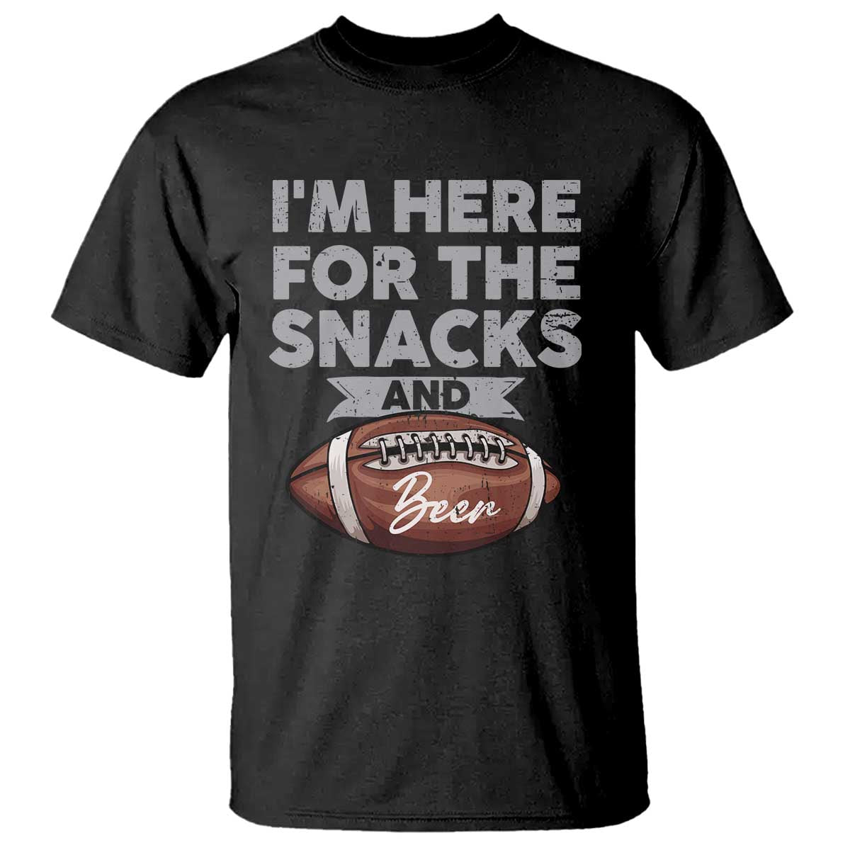 Funny Football Bowl Gift T Shirt I'm Just Here For The Snacks And Beer