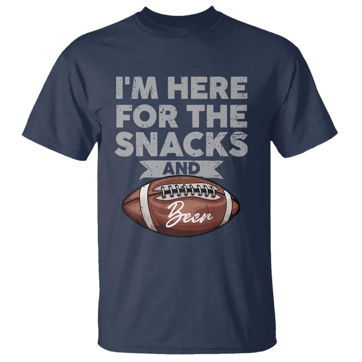 Funny Football Bowl Gift T Shirt I'm Just Here For The Snacks And Beer