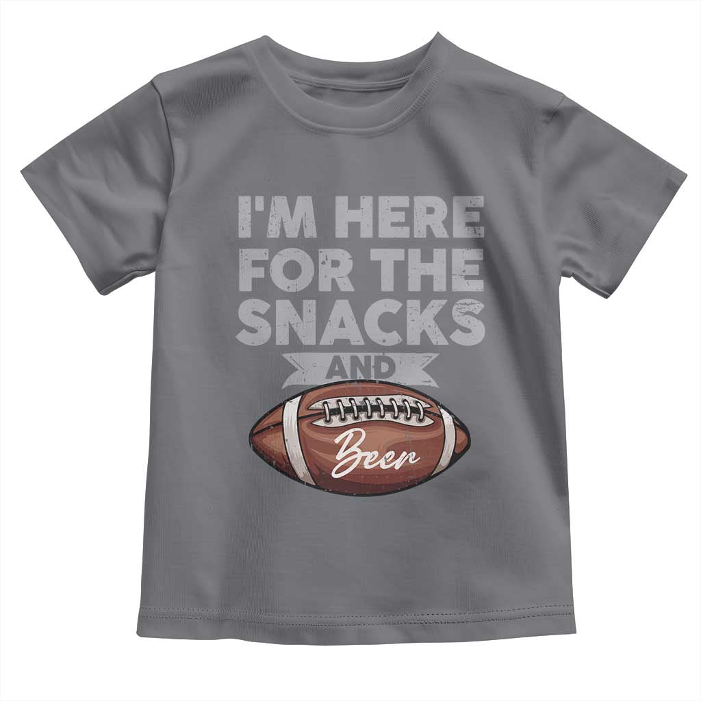 Funny Football Toddler T Shirt I'm Just Here For The Snacks And Beer