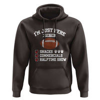 Funny Football Bowl Gift Hoodie I'm Just Here For The Snacks And Commercials