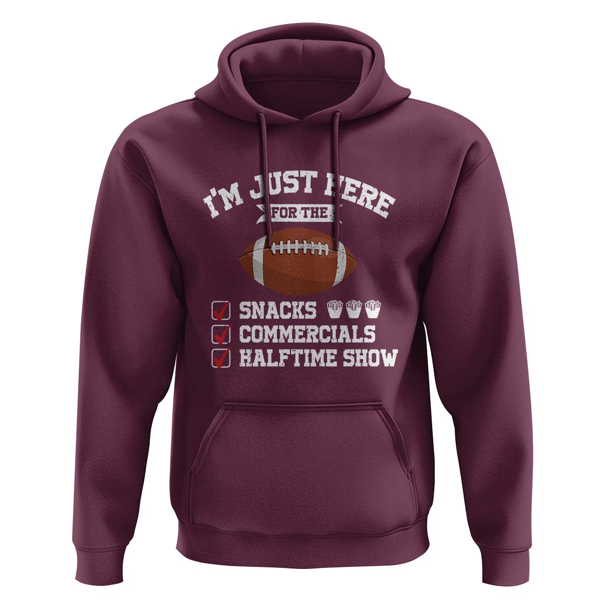 Funny Football Bowl Gift Hoodie I'm Just Here For The Snacks And Commercials