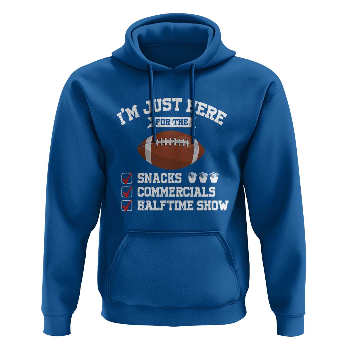 Funny Football Bowl Gift Hoodie I'm Just Here For The Snacks And Commercials