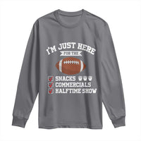 Funny Football Long Sleeve Shirt I'm Just Here For The Snacks And Commercials