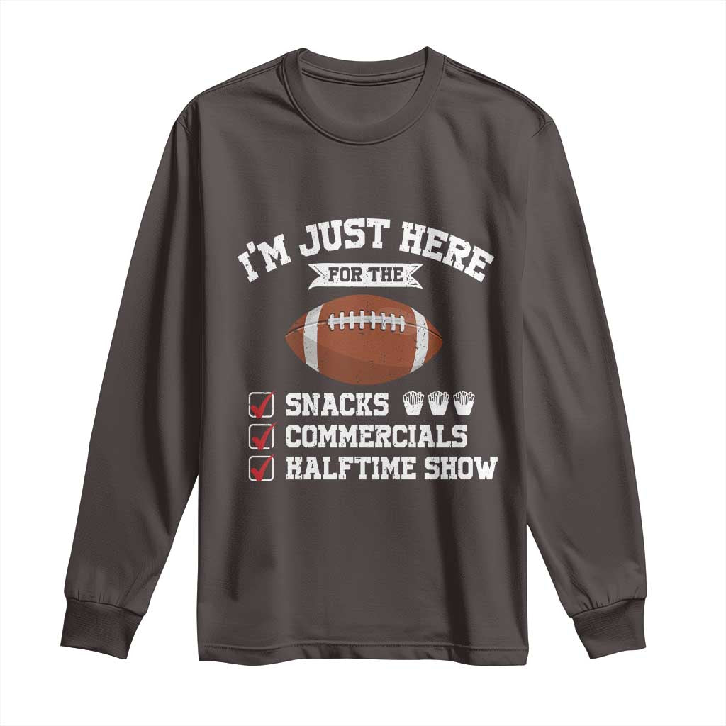 Funny Football Long Sleeve Shirt I'm Just Here For The Snacks And Commercials