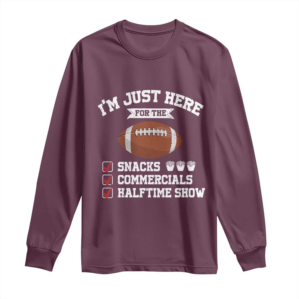 Funny Football Long Sleeve Shirt I'm Just Here For The Snacks And Commercials