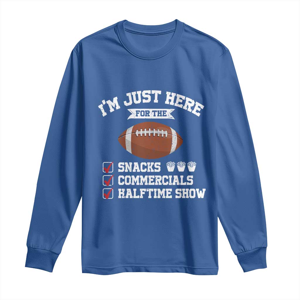 Funny Football Long Sleeve Shirt I'm Just Here For The Snacks And Commercials