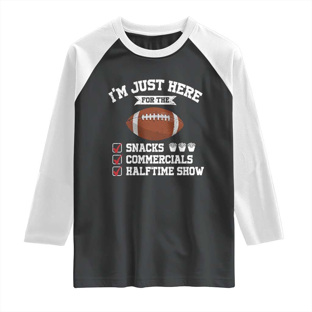 Funny Football Raglan Shirt I'm Just Here For The Snacks And Commercials