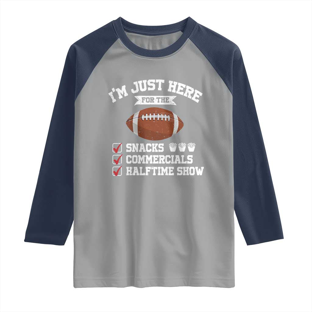 Funny Football Raglan Shirt I'm Just Here For The Snacks And Commercials