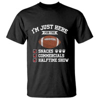 Funny Football Bowl Gift T Shirt I'm Just Here For The Snacks And Commercials
