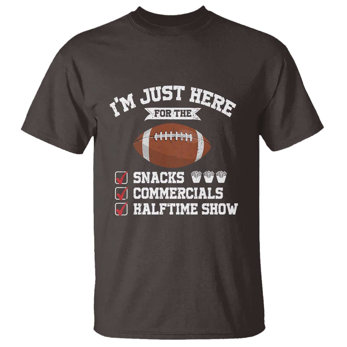 Funny Football Bowl Gift T Shirt I'm Just Here For The Snacks And Commercials