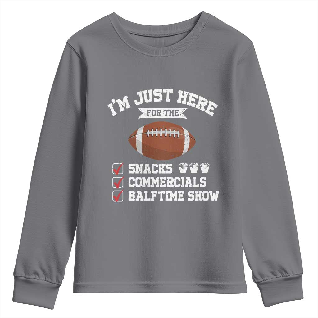Funny Football Youth Sweatshirt I'm Just Here For The Snacks And Commercials