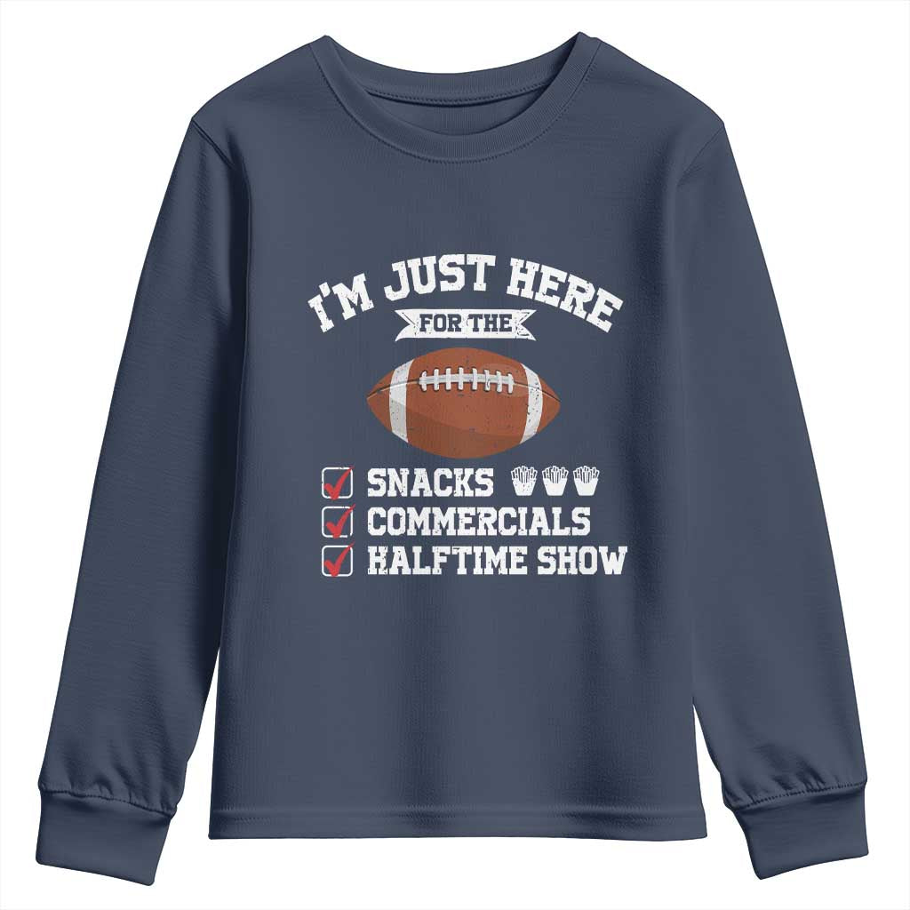 Funny Football Youth Sweatshirt I'm Just Here For The Snacks And Commercials