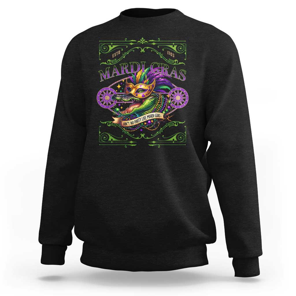 Mardi Gras Crocodile Sweatshirt Mardigator Alligator Costume Carnival Ain't No Party Like Mardi Gras
