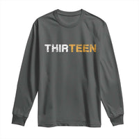 13th Birthday Long Sleeve Shirt Thirteen Teen 13 Year Old Official Teenager Gifts