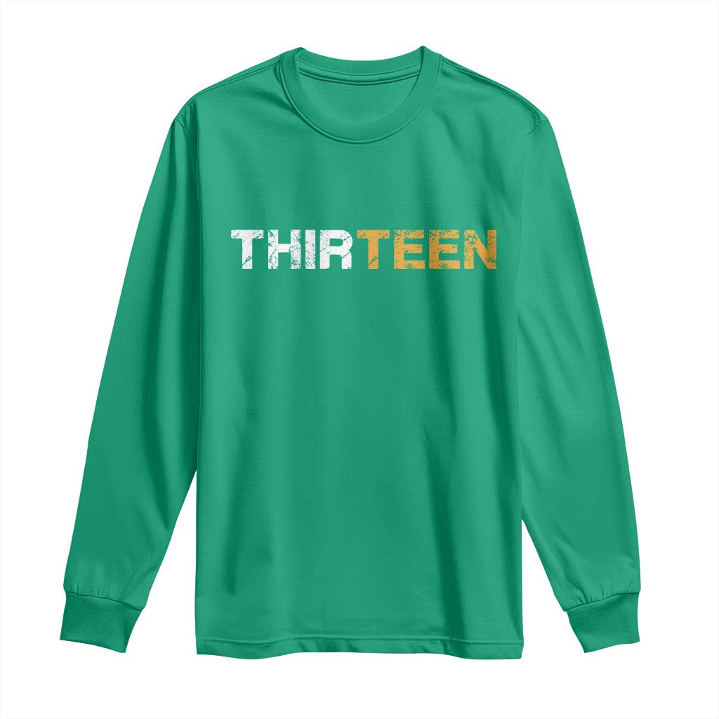 13th Birthday Long Sleeve Shirt Thirteen Teen 13 Year Old Official Teenager Gifts