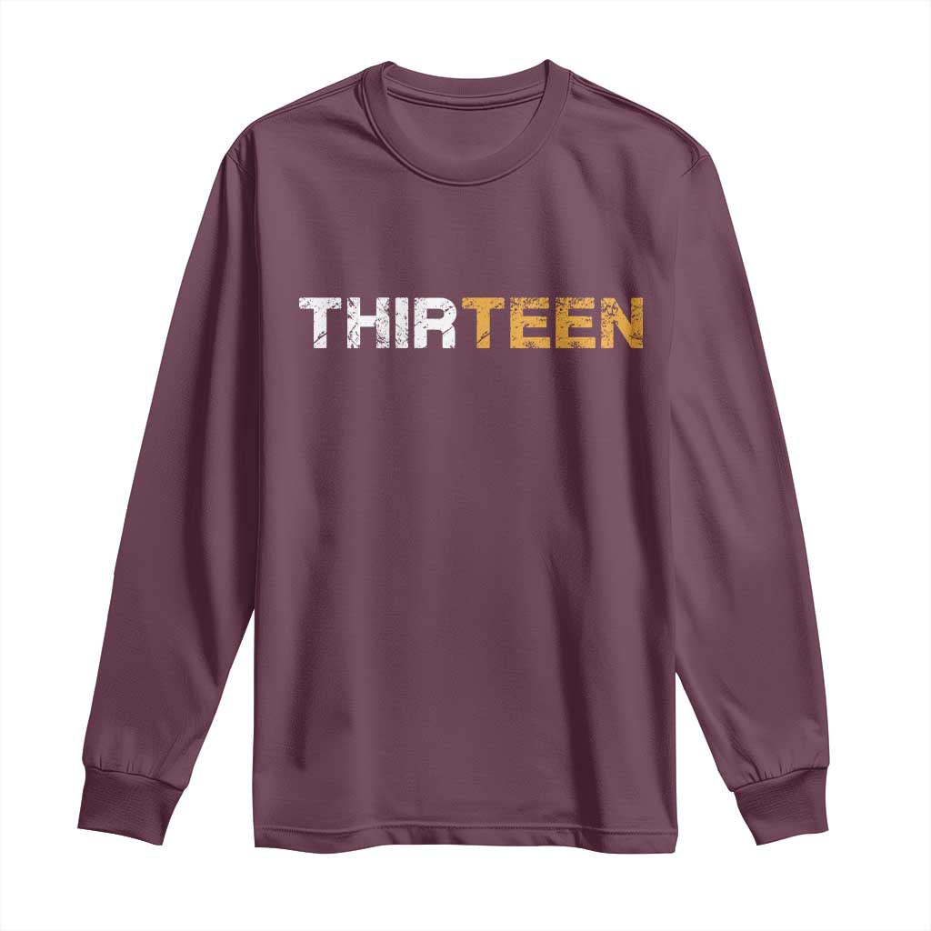 13th Birthday Long Sleeve Shirt Thirteen Teen 13 Year Old Official Teenager Gifts