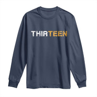 13th Birthday Long Sleeve Shirt Thirteen Teen 13 Year Old Official Teenager Gifts