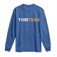 13th Birthday Long Sleeve Shirt Thirteen Teen 13 Year Old Official Teenager Gifts