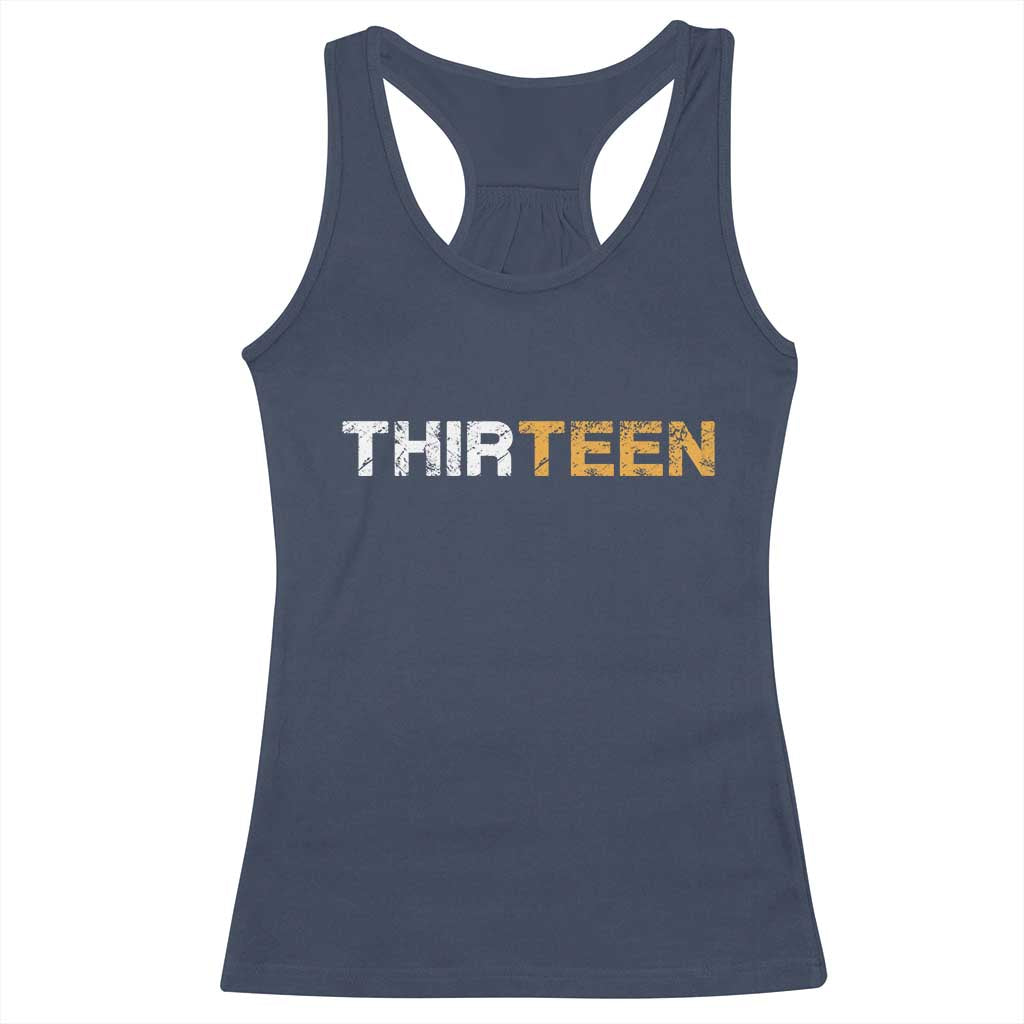 13th Birthday Racerback Tank Top Thirteen Teen 13 Year Old Official Teenager Gifts