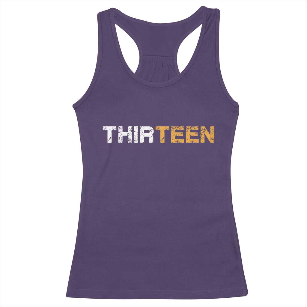 13th Birthday Racerback Tank Top Thirteen Teen 13 Year Old Official Teenager Gifts