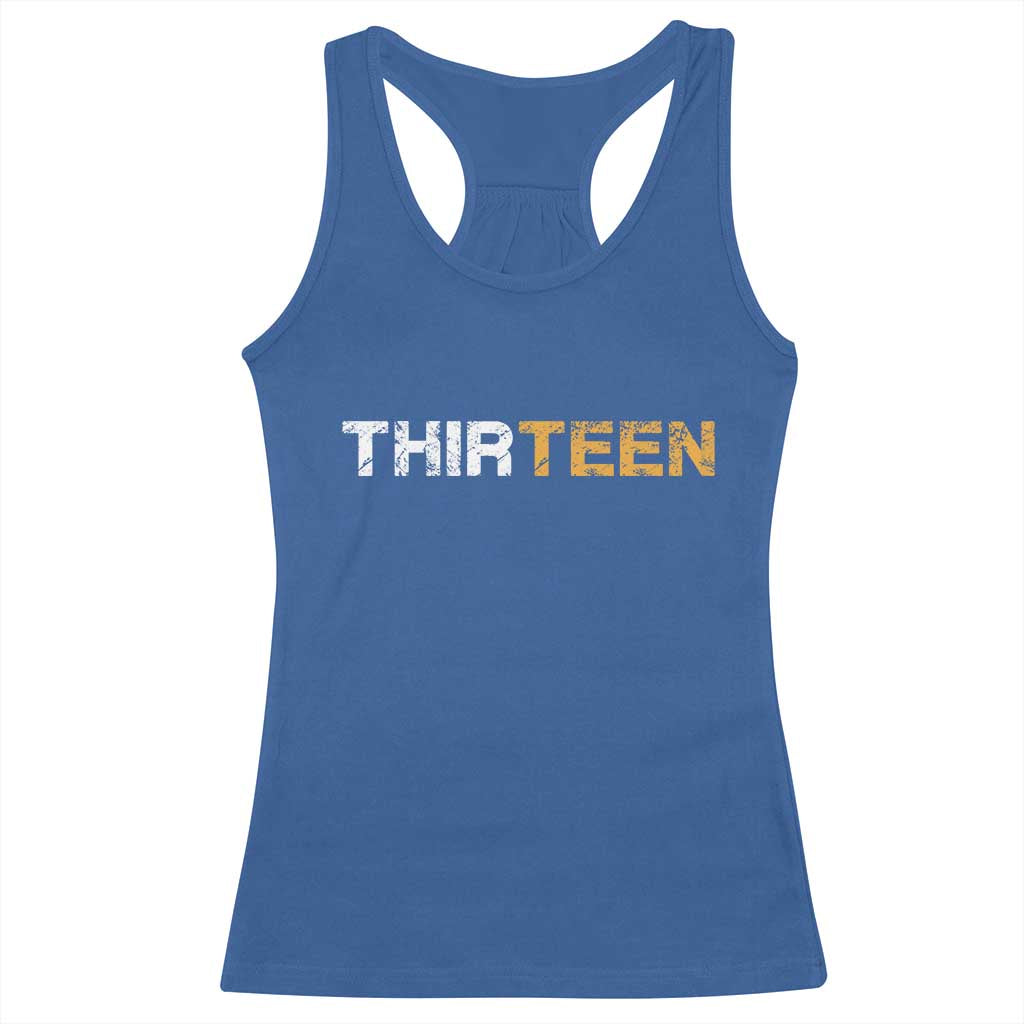 13th Birthday Racerback Tank Top Thirteen Teen 13 Year Old Official Teenager Gifts