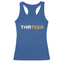 13th Birthday Racerback Tank Top Thirteen Teen 13 Year Old Official Teenager Gifts