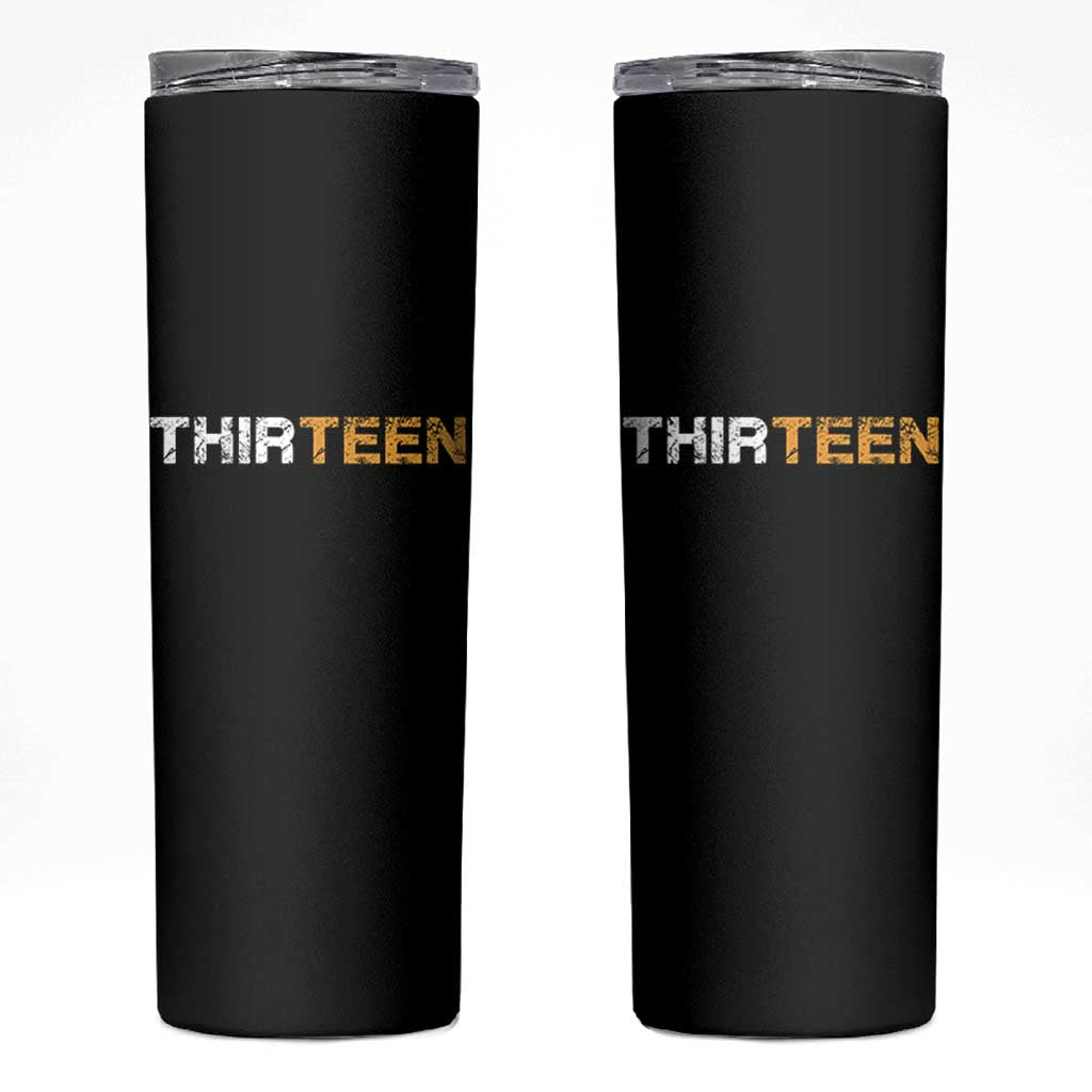 13th Birthday Skinny Tumbler Thirteen Teen 13 Year Old Official Teenager Gifts