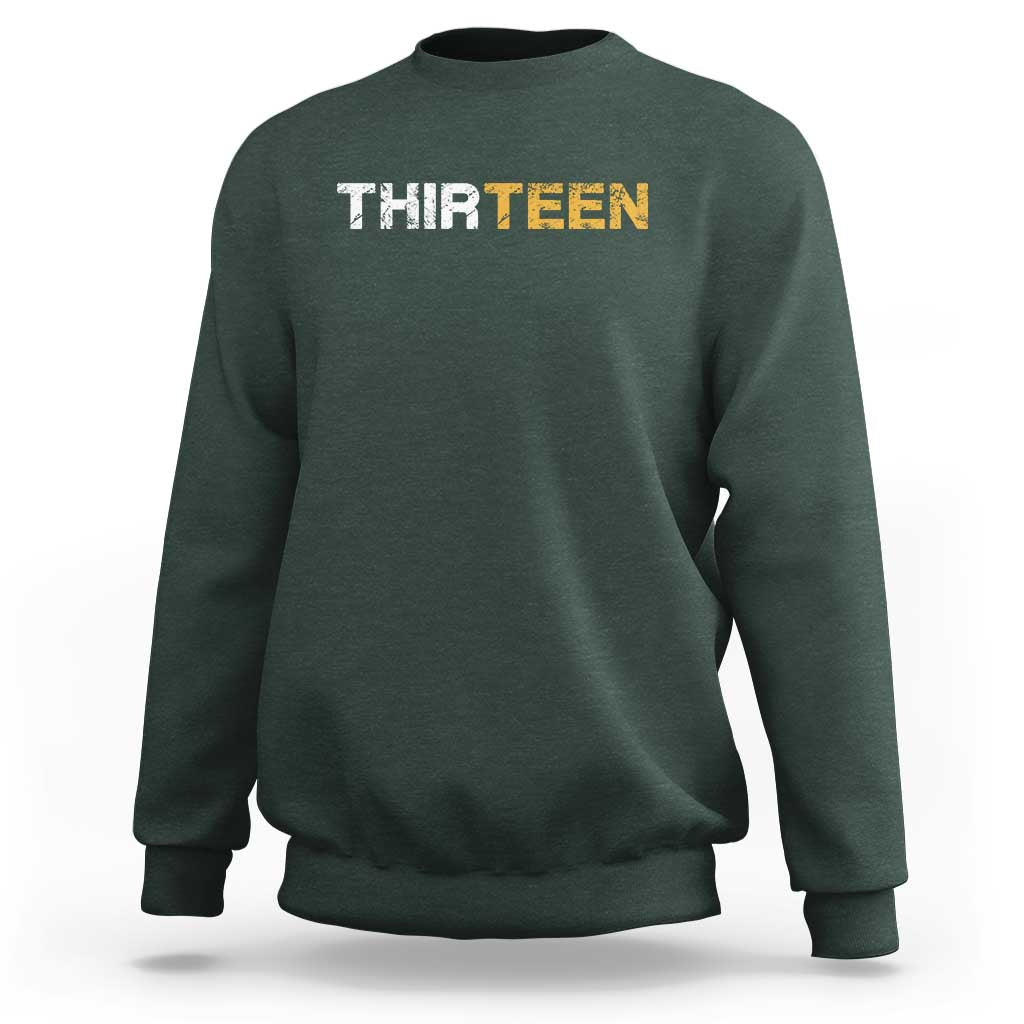 13th Birthday Sweatshirt Thirteen Teen 13 Year Old Official Teenager Gifts