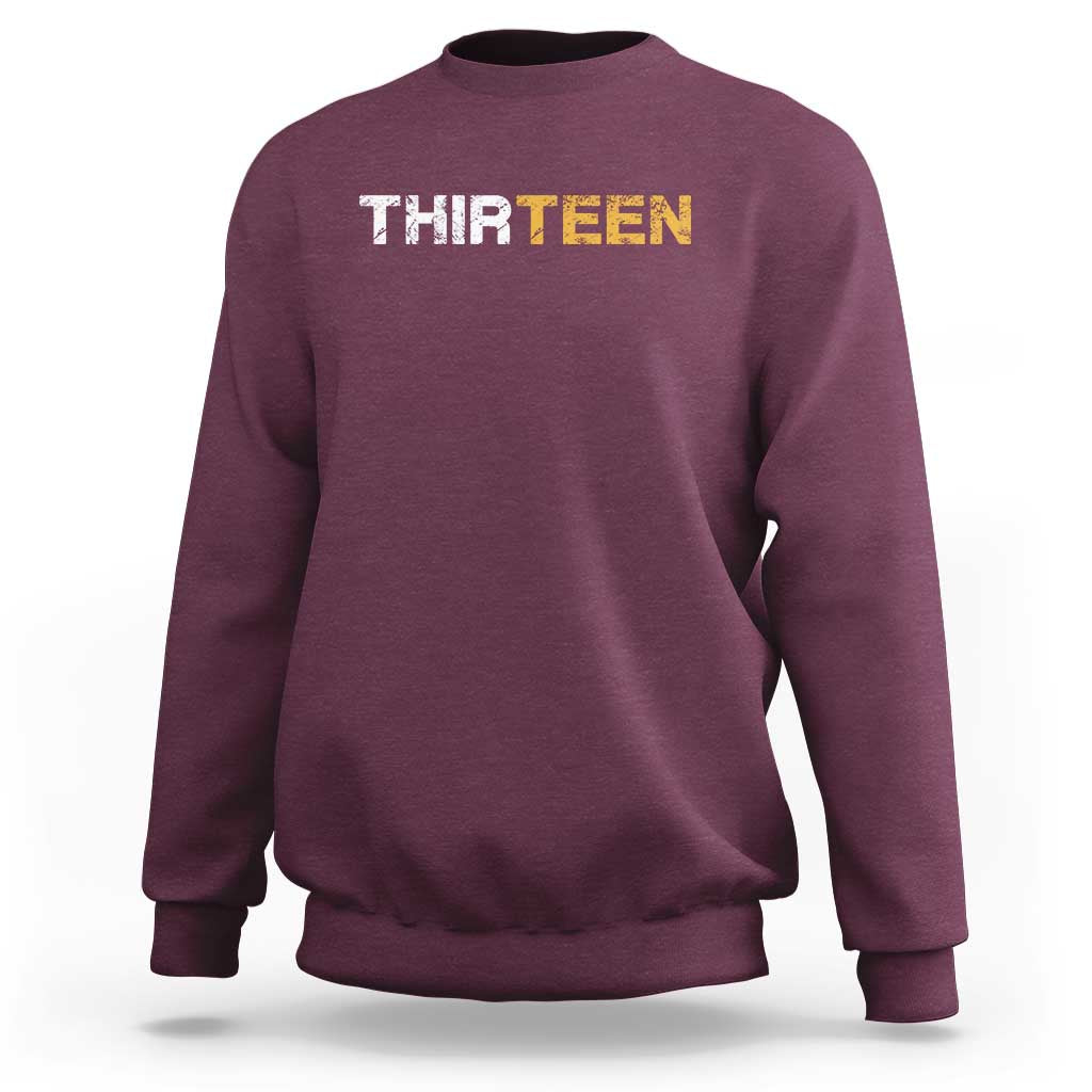 13th Birthday Sweatshirt Thirteen Teen 13 Year Old Official Teenager Gifts