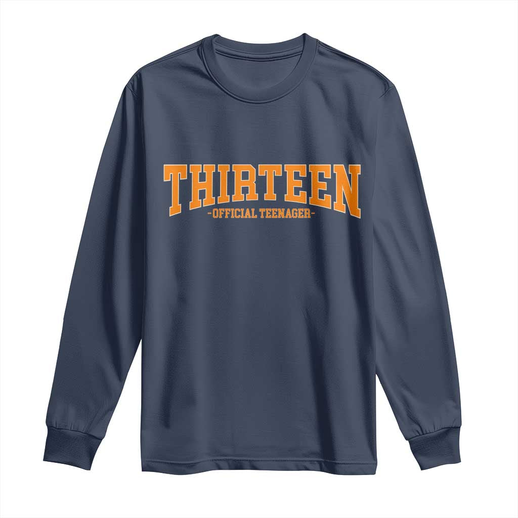 Thirteen Official Teenager Long Sleeve Shirt Vintage Retro Varsity 13th Birthday Gift Teen Girl