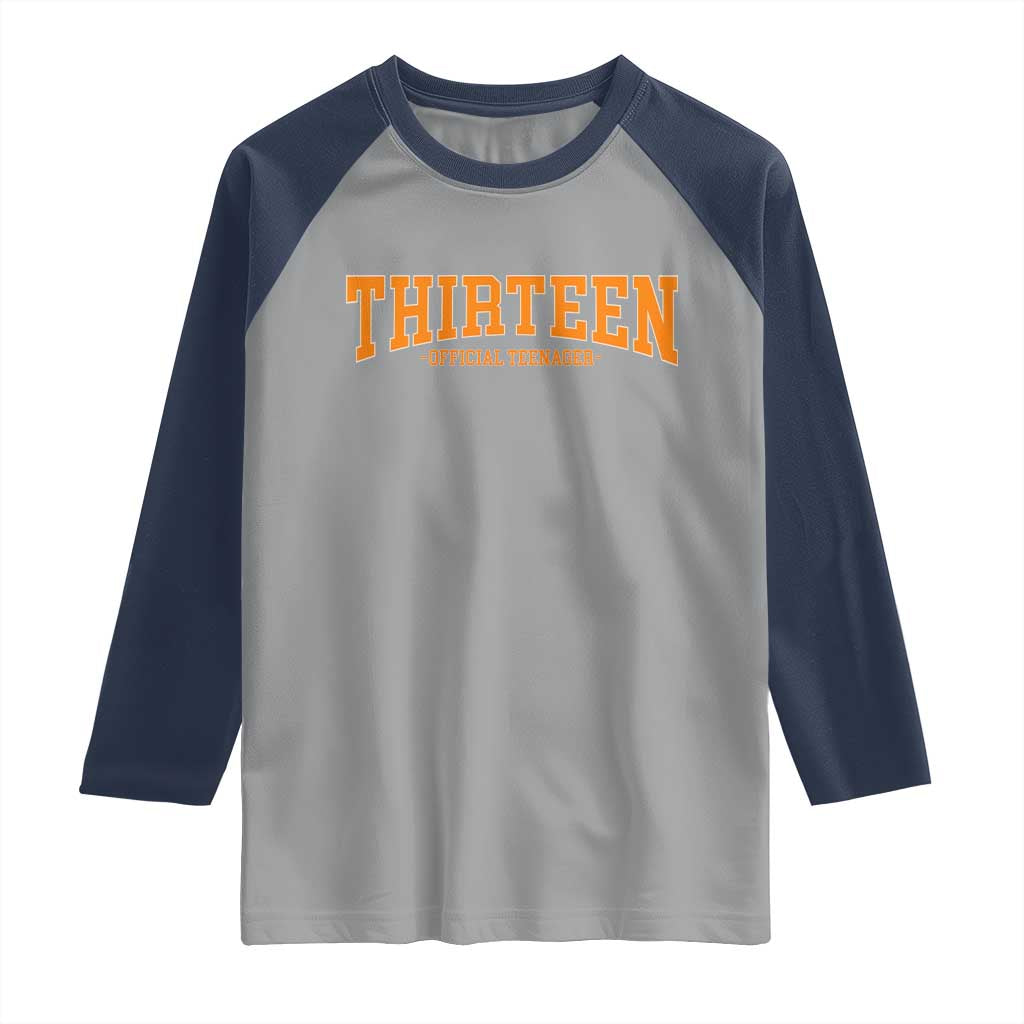 Thirteen Official Teenager Raglan Shirt Vintage Retro Varsity 13th Birthday Gift Teen Girl