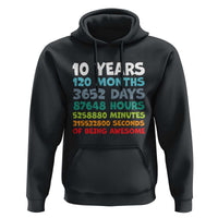 10 Year Old Bday Hoodie 10 Years 120 Months Of Being Awesome 10th Birthday Gifts