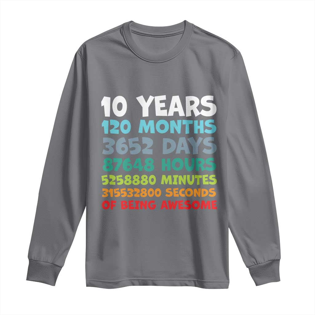 10 Year Old Bday Long Sleeve Shirt 10 Years 120 Months Of Being Awesome 10th Birthday Gifts