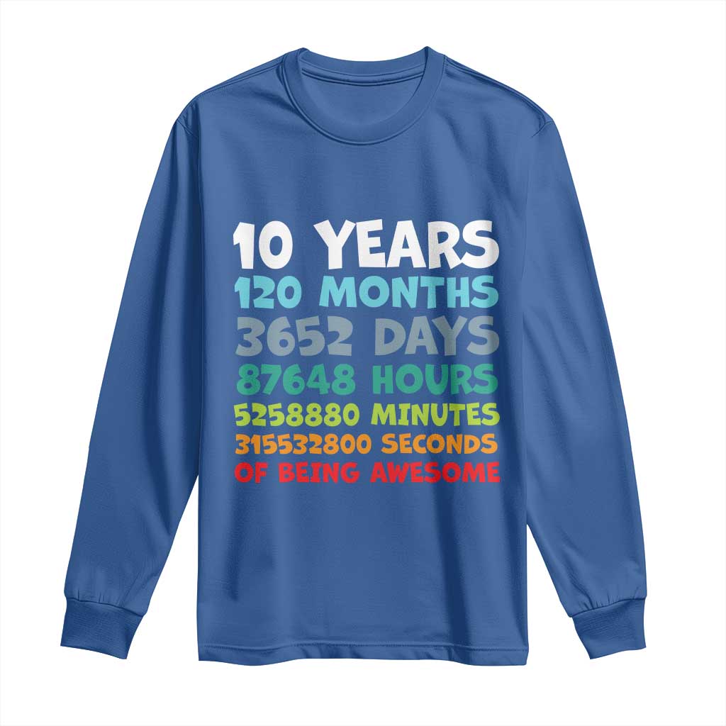 10 Year Old Bday Long Sleeve Shirt 10 Years 120 Months Of Being Awesome 10th Birthday Gifts
