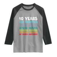 10 Year Old Bday Raglan Shirt 10 Years 120 Months Of Being Awesome 10th Birthday Gifts