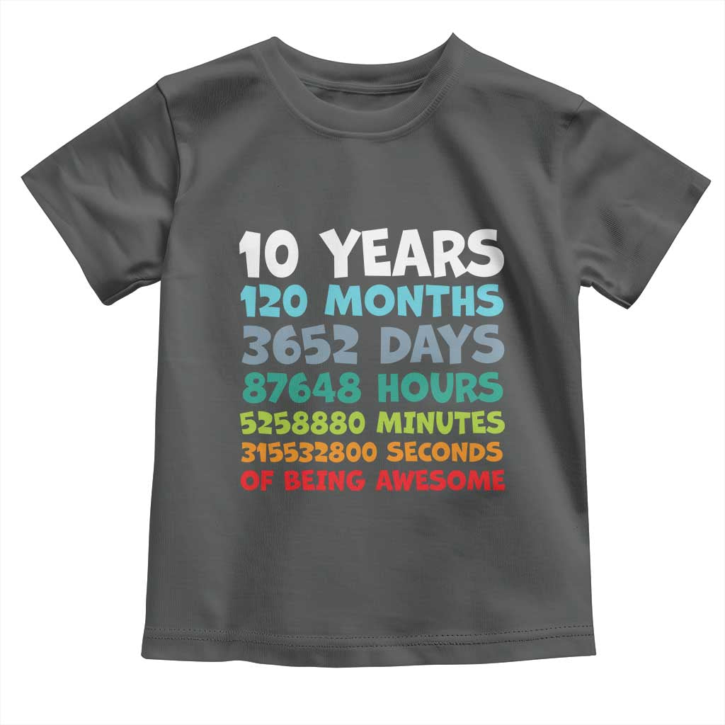 10 Year Old Bday Toddler T Shirt 10 Years 120 Months Of Being Awesome 10th Birthday Gifts