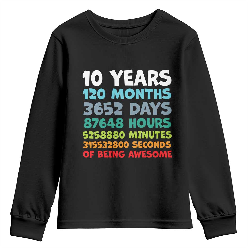 10 Year Old Bday Youth Sweatshirt 10 Years 120 Months Of Being Awesome 10th Birthday Gifts