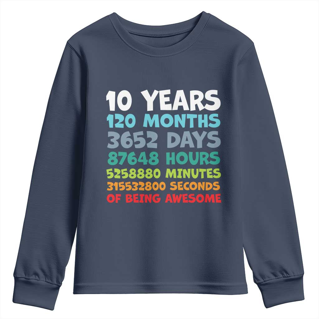 10 Year Old Bday Youth Sweatshirt 10 Years 120 Months Of Being Awesome 10th Birthday Gifts
